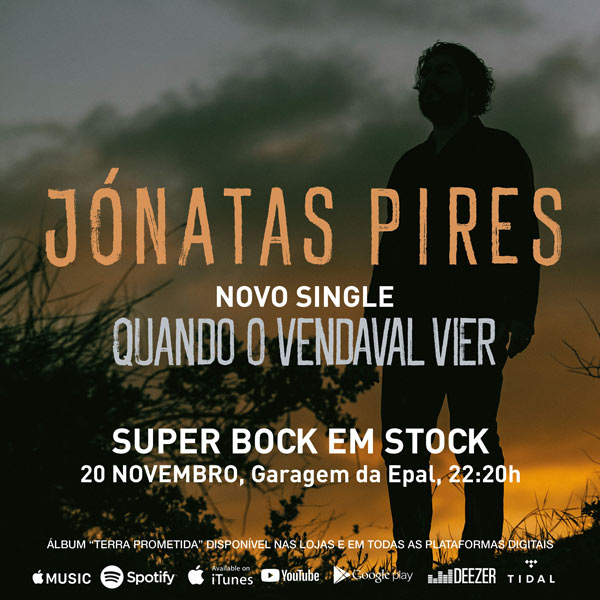 JÓNATAS PIRES – NOVO SINGLE “QUANDO O VENDAVAL VIER” NO PALCO DO SUPER BOCK EM STOCK